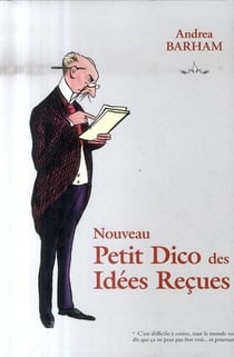 Le nouveau petit dico des idées reçues