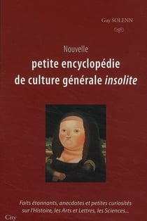 NOUVELLE PETITE ENCYCLOPEDIE DE CULTURE GENERALE INSOLITE