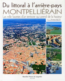 Prendre de la hauteur sur montpellier et son agglomération