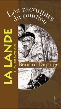 Les racontars du courtiou - la lande et autres contes