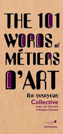 The 101 Words of métiers d'art for everyone