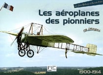 Les aéroplanes des pionniers en images (1900-1914)