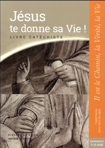Jésus te donne sa vie ! - préparation sacrement - catéchiste