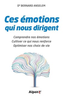 Le cerveau - ces émotions qui nous dirigent
