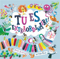 Tu es extraordinaire !