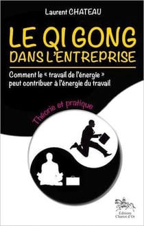 Le qi gong dans l'entreprise - théorie et pratique