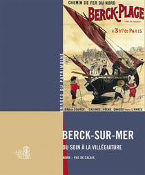 Berck-sur-Mer, du soin à la villégiature