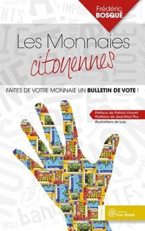 Les monnaies citoyennes - faites de votre monnaie un bulletin de vote !
