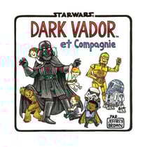 Star Wars - La famille Vador Tome 4 : Dark Vador et compagnie
