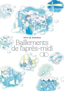 Baillements de l'après-midi Tome 2
