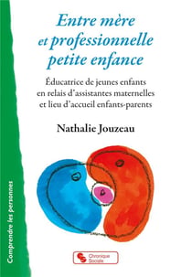 Mère et professionnelle petite enfance - éducatrice de jeunes enfants en relais d'assistances maternelles et lieu d'accueil enfants-parents