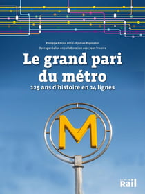 Le grand pari du métro parisien : 125 ans d'histoire en 14 lignes