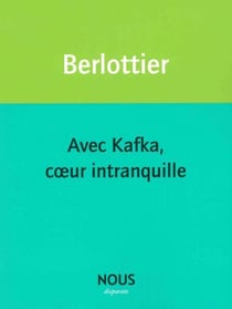 Avec Kafka coeur intranquille