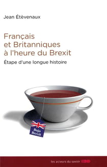 Français et Britanniques à l'heure du Brexit - étape d'une longue histoire