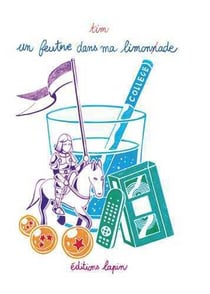 Un feutre dans ma limonade Tome 2