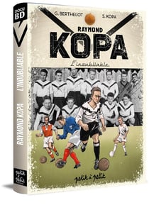 Raymond kopa, l'inoubliable