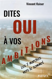 Dites OUI à vos ambitions : les 7 marches vers le sommet