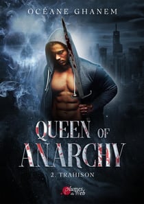 Queen of anarchy Tome 2 : trahison