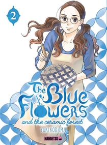 The blue flowers and the ceramic forest Tome 2
