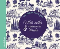 Mots oubliés et expressions désuètes