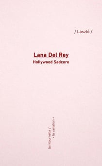 Lana Del Rey : Hollywood Sadcore