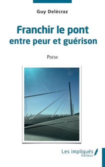 Franchir le pont entre peur et guerison
