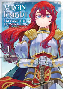Virgin Knight: I Became the Frontier Lord - Tome 01