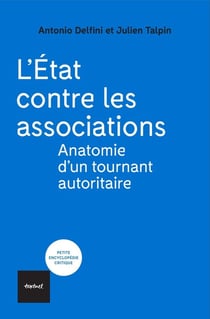 L'État contre les associations : Anatomie d'un tournant autoritaire