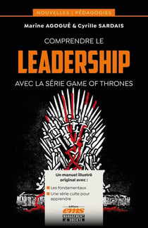 Comprendre le leadership avec la série Game of Thrones