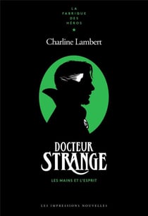 Dr Strange, les mains et l'esprit