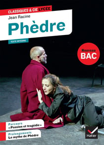 Phèdre - nouveau bac 1re - parcours d'histoire littéraire sur la tragédie au XVIIe siècle