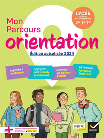 Mon parcours orientation - 2de, 1re, terminale générale et technologique - cahier de l'élève