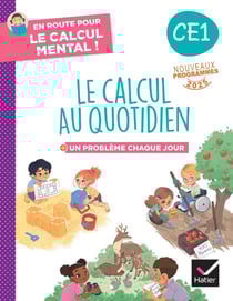 En route pour le calcul mental ! : CE1 - Le calcul au quotidien - Cahier élève (édition 2025)