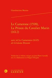 Le Camerone (1598) - la prison du Cavalier Marin (1612) - Le Camerotto (1645)
