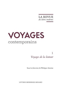 La revue des lettres modernes - voyages contemporains n.1 : voyages de la lenteur