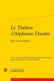 Le Théâtre d'Alphonse Daudet : Des succès oubliés