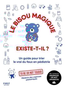 Le bisou magique existe-t-il ? Un guide pour trier le vrai du faux en pédiatrie