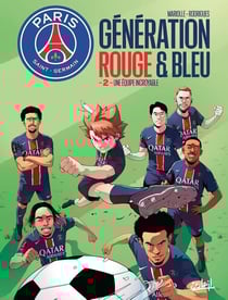 Paris Saint-Germain Academy : Génération rouge et bleue Tome 2 : Une équipe incroyable