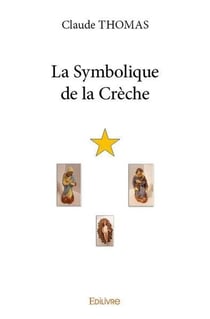 La Symbolique de la Crèche