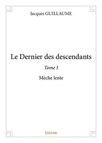 Le dernier des descendants - t01 - le dernier des descendants - meche lente