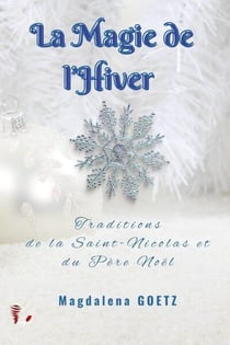 La magie de l'hiver - traditions de la saint-nicolas et du pere noel