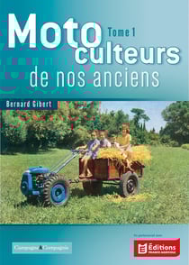 Motoculteurs de nos anciens Tome 1