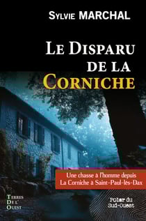 Le disparu de la corniche : Une chasse à l'homme à Saint Paul les Dax