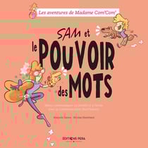 Sam et le pouvoir des mots : mieux communiquer en famille et à l'école avec la Communication Non Violente