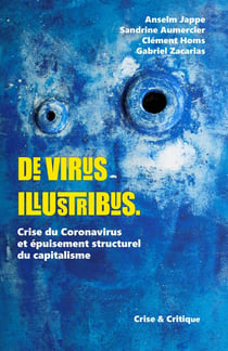 De virus illustribus - crise du coronavirus et épuisement structurel du capitalisme