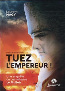 Tuez l'empereur ! une enquête du commissaire Le Mullois
