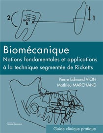 Biomécanique : notions fondamentales et applications à la technique segmentée de ricketts