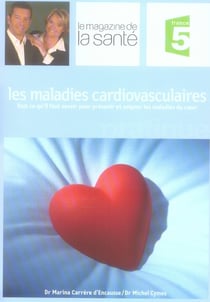 Les maladies de coeur - le magazine de la santé