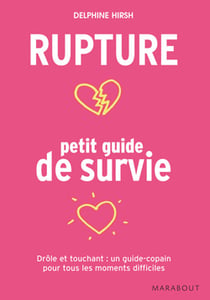 Rupture, petit guide de survie