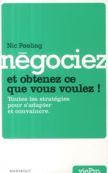 Négociez et obtenez ce que vous voulez !